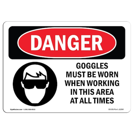 Signmission OSHA Danger, Goggles Worn When Working In This Area, 18in X 12in Aluminum, 18" W, 12" H, Landscape OS-DS-A-1218-L-1284